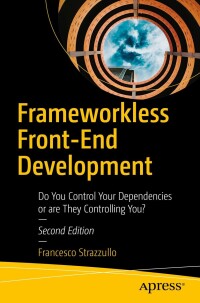 Cover image: Frameworkless Front-End Development 2nd edition 9781484293508