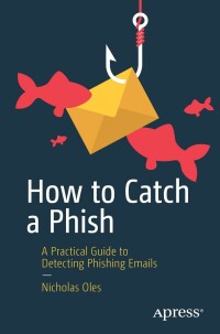 Imagen de portada: How to Catch a Phish 9781484293607