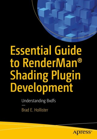 Cover image: Essential Guide to RenderMan® Shading Plugin Development 9781484293911