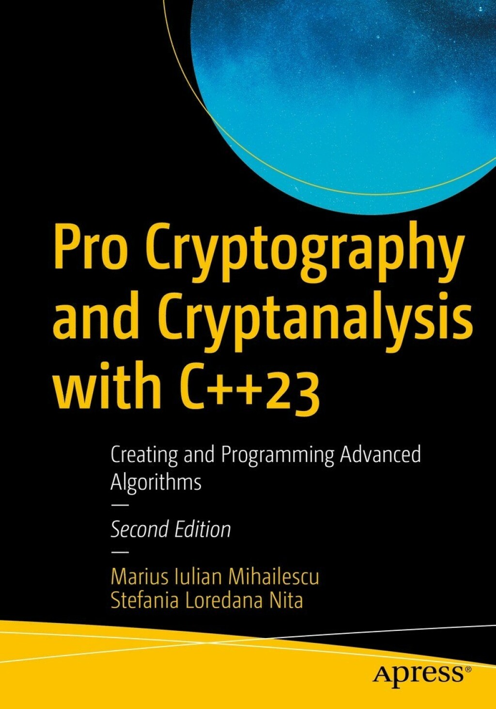 Pro Cryptography and Cryptanalysis with C++23 Creating and Programming Advanced Algorithms 2nd Edition