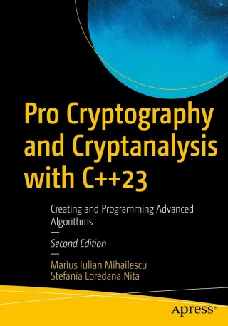 表紙画像: Pro Cryptography and Cryptanalysis with C++23 2nd edition 9781484294499