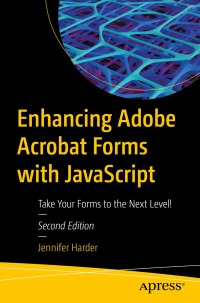 Cover image: Enhancing Adobe Acrobat Forms with JavaScript 2nd edition 9781484294697