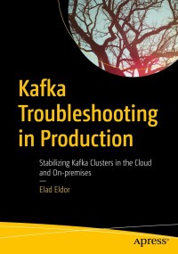 Omslagafbeelding: Kafka Troubleshooting in Production 9781484294895