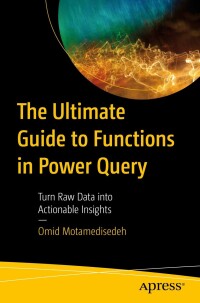 Imagen de portada: The Ultimate Guide to Functions in Power Query 9781484297537