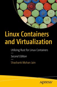 Cover image: Linux Containers and Virtualization 2nd edition 9781484297674