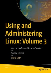 Cover image: Using and Administering Linux: Volume 3 2nd edition 9781484297858