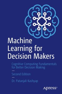 Cover image: Machine Learning for Decision Makers 2nd edition 9781484298008