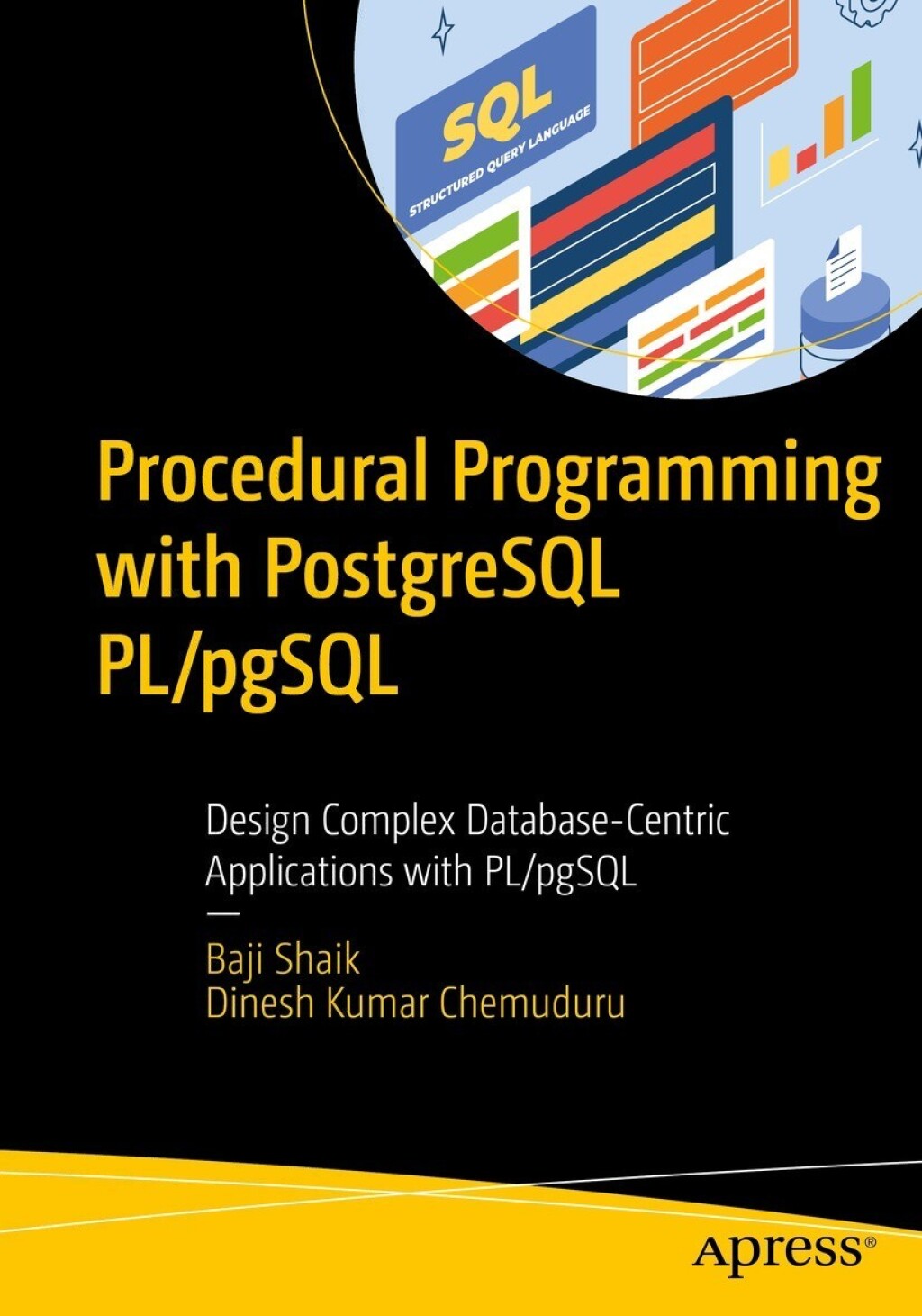 Procedural Programming with PostgreSQL PL/pgSQL Design Complex Database-Centric Applications with PL/pgSQL