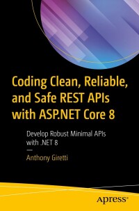 Imagen de portada: Coding Clean, Reliable, and Safe REST APIs with ASP.NET Core 8 9781484299784