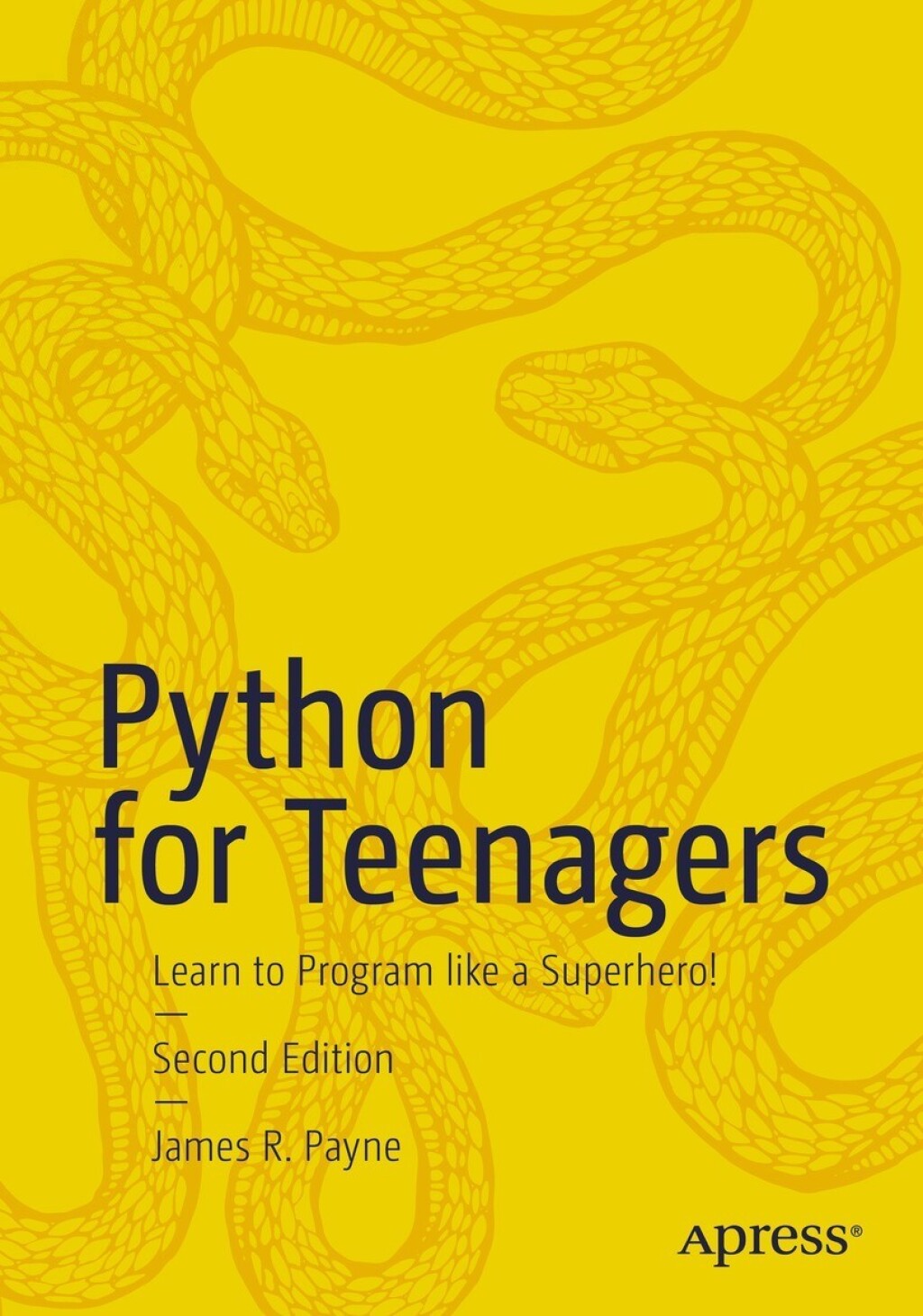 Python for Teenagers Learn to Program like a Superhero! 2nd Edition