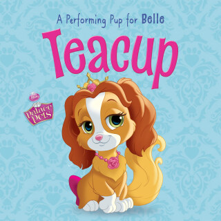 Cover image: Palace Pets: Teacup: A Performing Pup for Belle