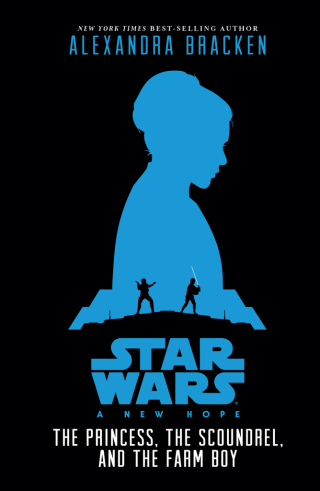 Cover image: Star Wars: A New Hope: The Princess, the Scoundrel, and the Farm Boy 9781368027519
