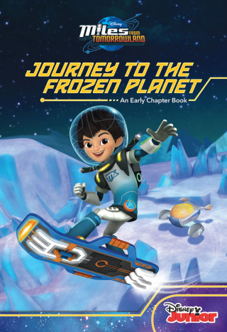 Cover image: Miles From Tomorrowland: Journey to the Frozen Planet
