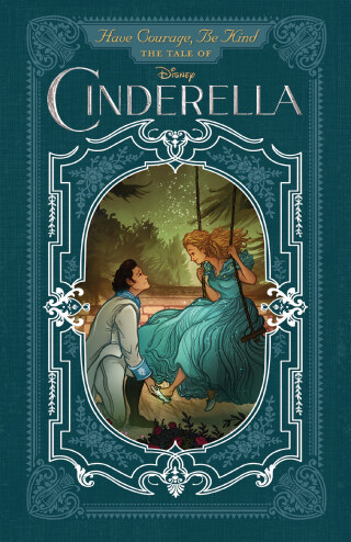 Cover image: Have Courage, Be Kind: The Tale of Cinderella