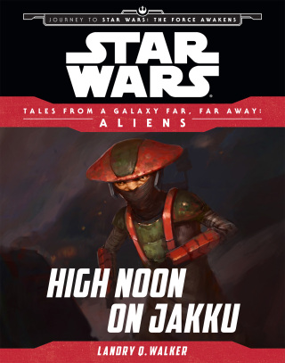 Cover image: Star Wars: Journey to The Force Awakens: High Noon on Jakku