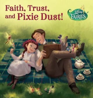 Cover image: Disney Fairies: Faith, Trust, and Pixie Dust