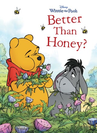Cover image: Winnie the Pooh: Better Than Honey?