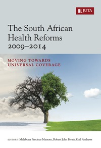 Cover image: The South African Health Reforms 2009 - 2014: Moving towards universal coverage 1st edition 9781485110606