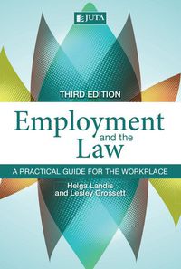 Cover image: Employment and the Law: A Practical Guide for the Workplace 3rd edition 9781485101734