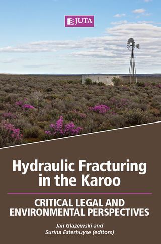 Imagen de portada: Hydraulic Fracturing in the Karoo: Critical Legal and Environmental Perspectives 1st edition 9781485118183