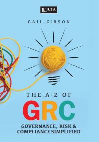 Cover image: A-Z of GRC: Governance, Risk and Compliance Simplified 1st edition 9781485118411