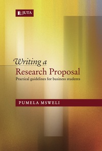 صورة الغلاف: Writing a Research Proposal Practical Guidelines for business students 9780702188770