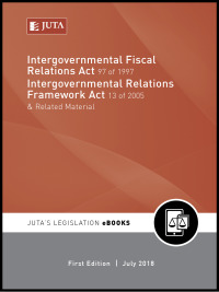 Cover image: Intergovernmental Fiscal Relations Act 97 of 1997 and Intergovernmental Relations Framework Act 13 of 2005 & Related Material 1st edition N/A