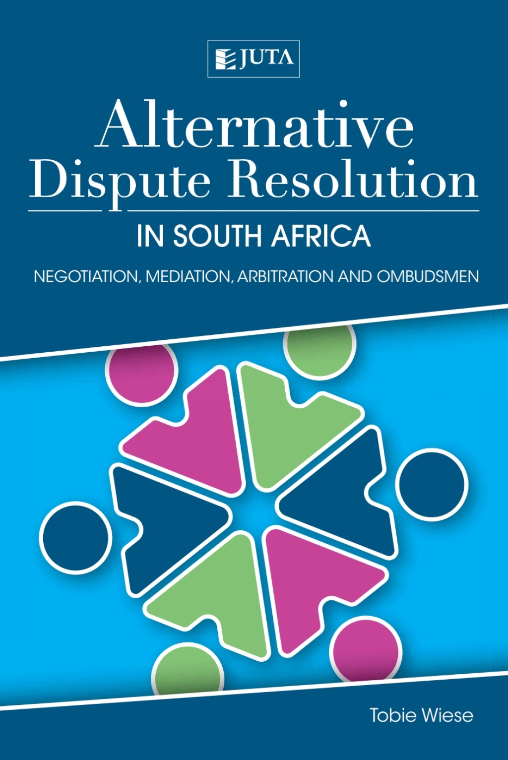 Alternative Dispute Resolution in South Africa 1st Edition