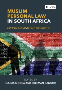 Cover image: Muslim Personal Law in South Africa: Evolution and Future Status 1st edition 9781485127161