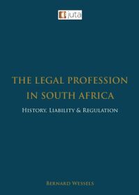 Cover image: The Legal Profession in SA - History, Liability & Regulation 1st edition 9781485138068