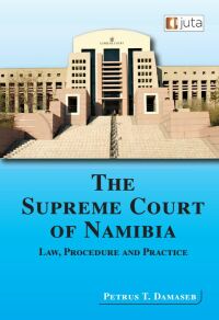 Cover image: The Supreme Court of Namibia: Law, Procedure and Practice 1st edition 9781485137979