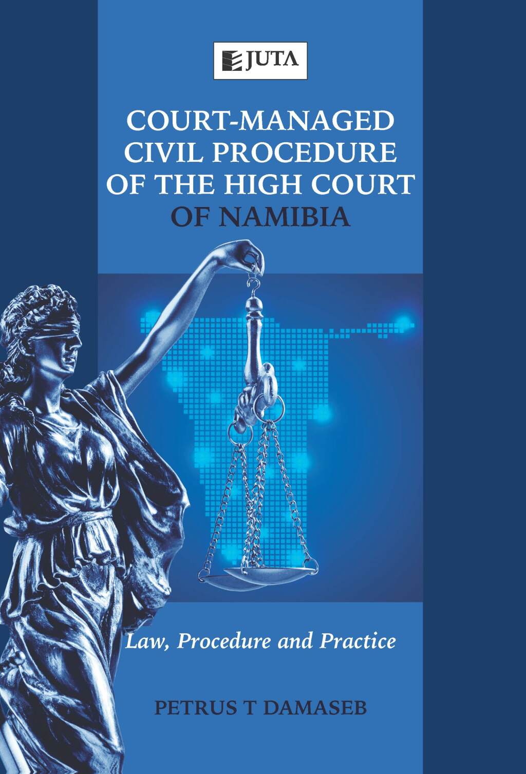 Court-Managed Civil Procedure of the High Court of Namibia: Law, Procedure and Practice 1st Edition