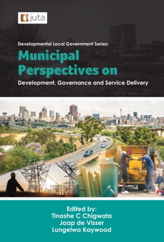 Cover image: Municipal Perspectives on Development, Governance and Service Delivery 1st edition 9781485138174