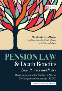 Titelbild: Pension Law and Death Benefits: Law, Practice and Policy Harmonisation in the Southern African Development Community 1st edition 9781485138914