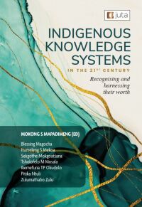 Cover image: Indigenous knowledge systems in the 21st century: Recognising and harnessing their worth 1st edition 9781485138945