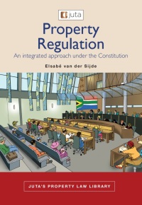 Cover image: Property Regulation: An integrated approach under the Constitution 1st edition 9781485139898