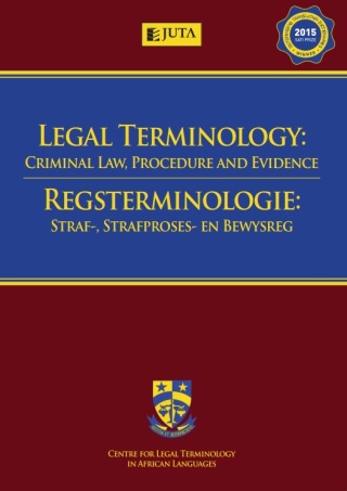 صورة الغلاف: Legal Terminology: Criminal Law, Procedure and Evidence / Regsterminologie: Straf-, Strafproses- en Bewysreg 1st edition 9781485118701