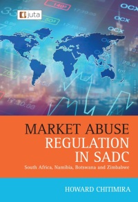 Cover image: Market Abuse Regulation in SADC: South Africa, Namibia, Botswana and Zimbabwe 1st edition 9781485140542