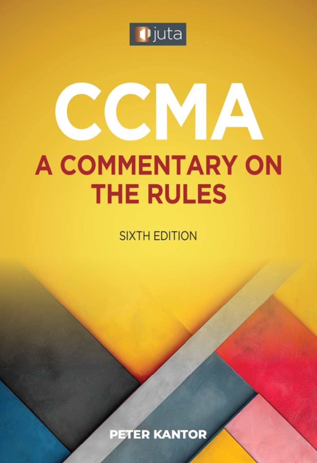 CCMA: A Commentary on the Rules 6th Edition