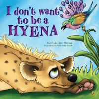 Imagen de portada: I Don’t Want to be a Hyena 1st edition 9781485900504