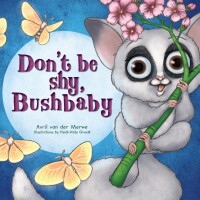 Cover image: Don’t be Shy, Bushbaby 1st edition 9781485900559