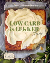 Imagen de portada: Low-carb is Lekker Three 1st edition 9781485901242