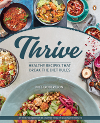 表紙画像: Thrive – Recipes that Break the Diet Rules 1st edition 9781485901525