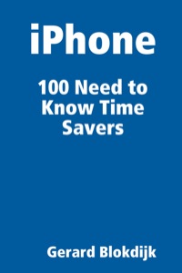 表紙画像: iPhone 100 Need to Know Time Savers 9780980471601