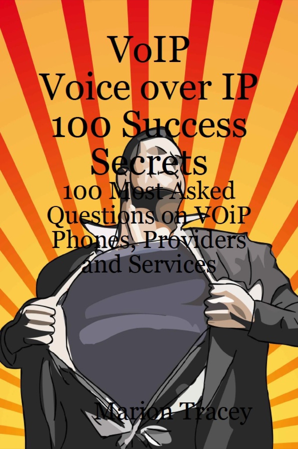 VOiP Voice Over iP 100 Success Secrets - 100 Most Asked Questions on VOiP Phones Providers and Services (eBook)