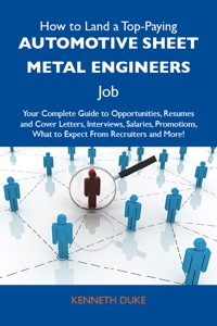 Imagen de portada: How to Land a Top-Paying Automotive sheet metal engineers Job: Your Complete Guide to Opportunities, Resumes and Cover Letters, Interviews, Salaries, Promotions, What to Expect From Recruiters and More 9781486100637