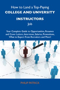 صورة الغلاف: How to Land a Top-Paying College and unversity instructors Job: Your Complete Guide to Opportunities, Resumes and Cover Letters, Interviews, Salaries, Promotions, What to Expect From Recruiters and More 9781486106028