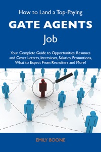 Omslagafbeelding: How to Land a Top-Paying Gate agents Job: Your Complete Guide to Opportunities, Resumes and Cover Letters, Interviews, Salaries, Promotions, What to Expect From Recruiters and More 9781486115938