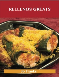 Titelbild: Rellenos Greats: Delicious Rellenos Recipes, The Top 40 Rellenos Recipes 9781486117994