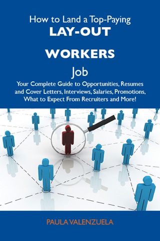 Cover image: How to Land a Top-Paying Lay-out workers Job: Your Complete Guide to Opportunities, Resumes and Cover Letters, Interviews, Salaries, Promotions, What to Expect From Recruiters and More 9781486121342